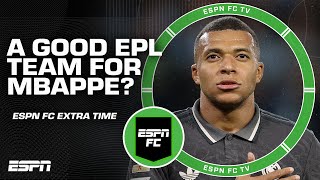 Which Premier League team should get Mbappe if things dont work out at Real Madrid  ESPN FC [upl. by Nnave191]