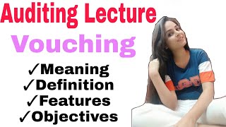 Vouching  meaning  definition  features  objectives of vouching  vouching in audit  vouching [upl. by Bak530]