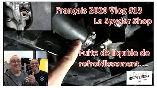 Français 2020 Vlog 13  Fuite de liquide de refroidissement  La Spyder Shop [upl. by Emmanuel]