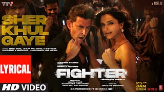 FIGHTER Sher Khul Gaye Lyrical HrithikDeepika  VishalSheykharBennyShilpaKumaarBoscoCaesar [upl. by Arihsa]