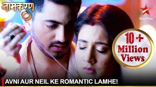 Naamkaran  नामकरण  Avni aur Neil ke romantic lamhe [upl. by Fiorenze534]