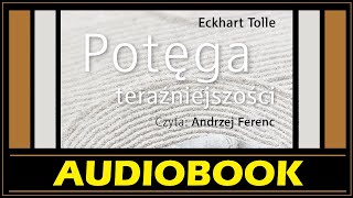 POTĘGA TERAŹNIEJSZOŚCI Audiobook MP3  Eckhart Tolle Poradnik 🎧 pobierz całość [upl. by Sileas]