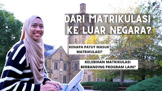 DARI MATRIKULASI KE LUAR NEGARA  KELEBIHAN MATRIKULASI BERBANDING PROGRAM LAIN  NID IKHMAL [upl. by Anazraf]