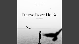 Tumse Door Ho Ke [upl. by Adina]