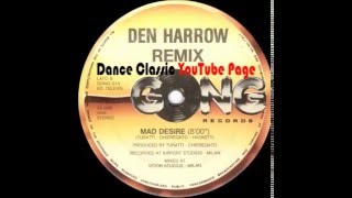 Den Harrow  Mad Desire 84 Remix [upl. by Rhyner]