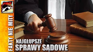 IDIOTYCZNE SPRAWY SĄDOWE [upl. by Fee]