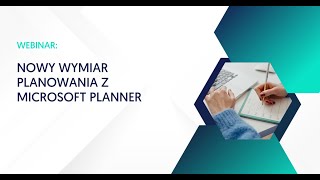 Poznaj nowy wymiar planowania z Microsoft Planner  webinar [upl. by Paloma969]