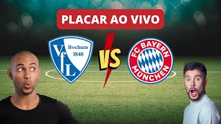 Placar Ao Vivo VfL Bochum x Bayern de Munique  Campeonato Alemão bundesliga [upl. by Whyte839]