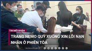 Trang Nemo quỳ xuống xin lỗi nạn nhân ở phiên tòa  VTC Now [upl. by Tansy]