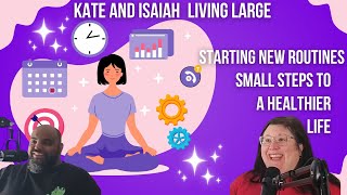 Ep 87 Starting New Routines Small Steps to a Healthier Life [upl. by Mil]