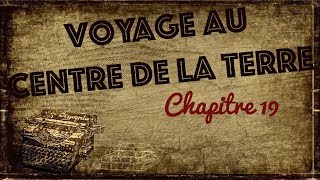 Livre audio  Voyage au Centre de la Terre Chapitre 19 [upl. by Idas966]