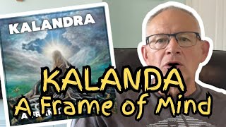 Kalandra  A Frame Of Mind  Review kalandra [upl. by Allerym184]