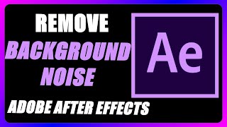 How To Remove Background Noise In Adobe After Effects [upl. by Notlok]