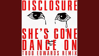 She’s Gone Dance On Todd Edwards Remix [upl. by Merrow532]