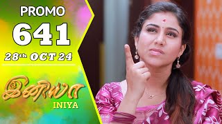 INIYA Serial  Episode 641 Promo  இனியா  Alya Manasa  Saregama TV Shows Tamil [upl. by Placido]