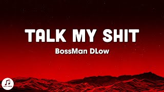 BossMan Dlow  Talk My Sht Lyrics quotWrist piece on bling blaow neck piece on blizzard baequot tiktok [upl. by Hearsh440]