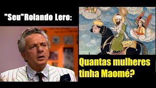 Rolando Lero  Quantas mulheres tinha Maomé [upl. by Moir]