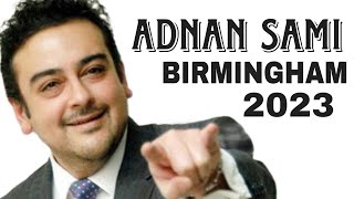 Adnan Sami  Birmingham  2023 [upl. by Fabrianna685]