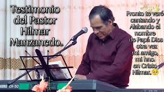 TESTIMONIO DEL PASTOR HILMAR MANZANEDOHIMNO SUBLIME GRACIA [upl. by Aitekram305]