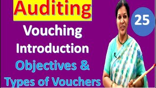 25 quotVouching  Introduction  Objectives amp Types of Vouchersquot from Auditing Subject [upl. by Yenial]