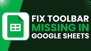 How to Fix Toolbar Missing in Google Sheets [upl. by Cho]