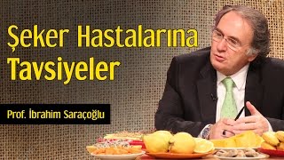 Şeker Hastalarına Tavsiyeler  Prof İbrahim Saraçoğlu [upl. by Maurene]