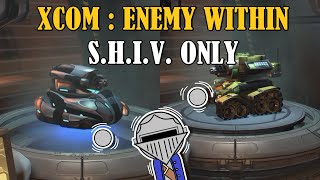 Can You Beat XCOM  ENEMY WITHIN With Only SHIVs [upl. by Amathiste299]