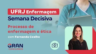 Concurso UFRJ Enfermagem Semana Decisiva  Processo de enfermagem e ética [upl. by Swayne]