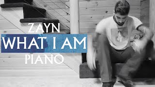 ZAYN  What I Am Piano Version [upl. by Tsiuqram]