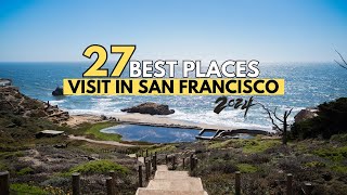 27 Best Places to Visit in San Francisco 2024  San Francisco California [upl. by Eibba807]