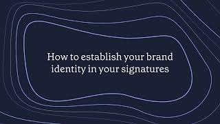 How to establish your brand identity in your signatures [upl. by Mutua]