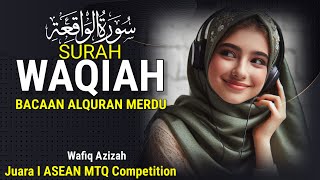 🔴 AYO NGAJI  BACAAN ALQURAN MERDU  SURAT AL WAQIAH  WAFIQ AZIZAH  JUARA I MTQ QORI ASEAN [upl. by Koal]