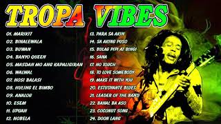 TROPA VIBES Reggae Nonstop Cover Remix Playlist 2020  Marikit Binalewala Buwan Banyo Queen [upl. by Eniale814]