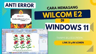 tutorial install wilcom e2 windows 11 anti bluescreen 100 work [upl. by Genna]