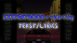 XXXTENTACION  vice city TEKSTLYRICS [upl. by Ahsikin644]