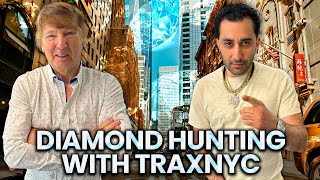 HUNTING FOR DIAMONDS WORTH MILLIONS WITH TRAXNYC [upl. by Ventre]