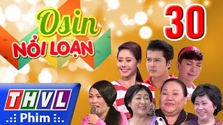 THVL  Osin nổi loạn  Tập 30 FULL [upl. by Mages]