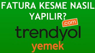 Trendyol Yemek Fatura Kesme Nasıl Yapılır [upl. by Ahsiral]