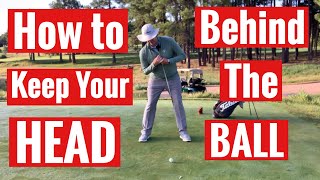 GOLF HOW TO KEEP YOUR HEAD BEHIND THE BALL [upl. by Ericksen]