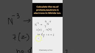 How to calculate the noof protons neutrons amp electrons in Nitride ion   Class11th  Chemistry [upl. by Oremo]