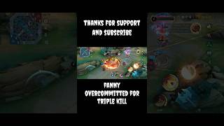 FANNY OVERCOMMITTED FOR TRIPLE KILL MOBILE LEGENDS [upl. by Manolo]