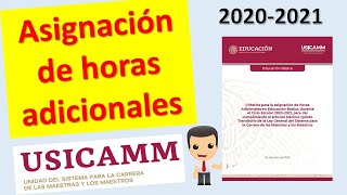 Criterios para la ASIGNACIÓN de HORAS ADICIONALES 2020  2021 Educación Básica USICAMM Secundaria [upl. by Izzy201]