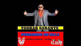 Yoskar Sarante  Pensando En Ella Acapella Starter 135 Bpm DJ Jams Mclarens [upl. by Einalem245]