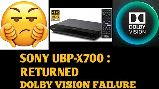 Sony UBPX700  RETURNEDDolby Vision Failure 👎🏽 [upl. by Ahsel]