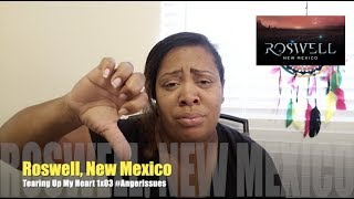 Roswell New Mexico 1x03 Recap amp Review AngerIssues [upl. by Ryle170]