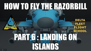 How to Fly the Razorbill Part 6 Landing on Islands [upl. by Ainotahs67]