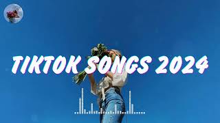 Tiktok songs 2024 🍒 Best tiktok songs 2024  Trending songs latest [upl. by Repooc]