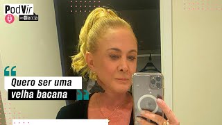 Aos 65 anos Hortência conta como lidou com a menopausa  PodVir com Glenda [upl. by Kidder]