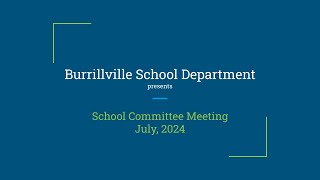 Burrillville School Committee  Regular Meeting  July 2024 [upl. by Gula]