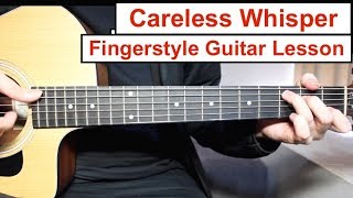 quotCareless Whisperquot  George Michael  Fingerstyle Guitar Lesson Tutorial How to play Fingerstyle [upl. by Sydelle]